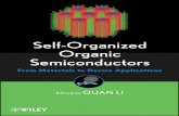 SELF-ORGANIZED ORGANIC SEMICONDUCTORS · molecules within single crystals or thin ﬁlms establishes a degree of overlap Self-Organized Organic Semiconductors: From Materials to Device
