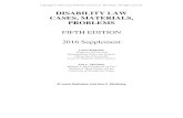 DISABILITY LAW CASES, MATERIALS, PROBLEMS Disability Law 2016 supp WM.pdf · DISABILITY LAW . CASES, MATERIALS, PROBLEMS . FIFTH EDITION . 2016 Supplement . Laura Rothstein . Professor
