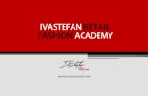IVASTEFAN RETAIL FASHION ACADEMY · Title: IVASTEFAN RETAIL FASHION ACADEMY Author: Vlada Created Date: 9/26/2017 1:04:47 PM