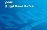 Child Road Safety - @RACV€¦ · booster seat. 8.Consider providing key information about child restraint best practice guidelines in newspapers - directing readers to the website.