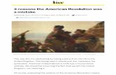3 reasons the American Revolution was a mistake DO/3 reasons the... · his history of black loyalism during the Revolution, the war was "a revolution, first and foremost, mobilized