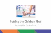 Putting the Children First - AFC Learning€¦ · Putting the Children First. Parenting Plan Tips Notebook. Building a Co-Parenting Bridge • Children can thrive when their parents