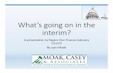 What’s going on in the interim? - Region One ESC€¦ · Interim Charges –House Appropriations • Examine the use of one‐time funding and deferral measures employed by the