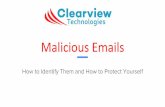 Malicious Emails - clearviewtech.net · 1.Identify the Sender nick@youritcompany.net nick@yourltcompany.net This is the most important portion of an email address: the portion after