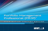 Portfolio Management Professional Exam OutlineThe Project Management Institute (PMI)® offers a professional credential for portfolio management professionals, known as the Portfolio