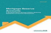 Mortgage Reserve Accounts...Mortgage Reserve Accounts: A Mortgage- Match Savings Initiative 4 Our findings show that low- and moderate-income families who recently purchased a home