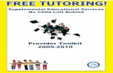 FREE TUTORING!nclbchoice.dadeschools.net/pdf/Provider_Toolkit.pdf · tutoring, remediation and other educational interventions. The services must be consistent with the content and