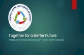 Together for a Better Future - Triangle Math and Science ... · Year School Performance Grade School Performance Score NC Report Card A 89 A+NG 90 Click Here A+NG 89 Click Here A+NG