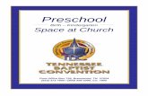 Preschool Teaching Space at Church - tnbaptist.org · • Heads of cribs are against the wall, leaving easy access to both sides. • One teaching picture, book, or a Bible is placed