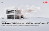 Webinar “ABB-tacteo KNX Access Control”€¦ · 25/09/2019  · Typical application: hotel where access control (or at least ABB Access Control) is not included in the installation