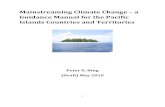 Mainstreaming Climate Change – a Guidance Manual for the ...€¦ · The Pacific Islands Framework for Action on Climate Change 2006-2015 (PIFACC) was endorsed by leaders in 2005.