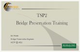 TSP2 Bridge Preservation Training...Trainin on Concrete deck sealers 21 2 4 Training on how to build GRS 16 3 8 Training on Epoxy overlays 14 5 7 Training on Bridge Joint Maintenance/Re