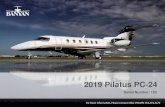 2019 Pilatus PC-24 - Banyan Air Service · 2019 Pilatus PC-24 s/n 122 Total Hours Since New: 140 Total Landings: 70 Empty Weight 11,744 lbs. MGTOW 18,300 lbs. Max Fuel 5,964 lbs.