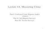 Lecture 4A. Measuring Crime - Human Conflict and … 4 FALL 05.pdfLecture 4A. Measuring Crime Part I: Uniform Crime Reports (index crimes). Part II. Self-Report Surveys Part III. Victim
