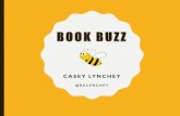 BOOK BUZZ - Research-Rich Pedagogies · • Creating a Reading for Pleasure culture and ‘Book Buzz’ in the classroom. ... increased book talk. The ‘book buzz’ has been evident