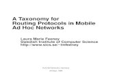 A Taxonomy for Routing Protocols in Mobile Ad Hoc Networks · Routing Protocols in Mobile Ad Hoc Networks Laura Marie Feeney Swedish Institute of Computer Science ... • mobile IP
