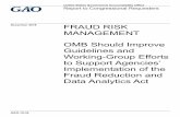 GAO-19-34, FRAUD RISK MANAGEMENT: OMB Should Improve ... · FRAUD RISK MANAGEMENT . OMB Should Improve Guidelines and Working-Group Efforts to Support Agencies’ Implementation of