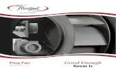 Plug Fan Good Enough SERIES 12 Never Is...The Hartzell Series 12 Plug Fans with type PL backward curved centrifugal wheels, have single thickness airfoil blades. The heavy-duty steel
