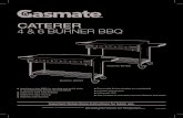CATERER 4 & 6 BURNER BBQ€¦ · Stainless steel burners ... Foldable side shelves Universal L.P.G. Gas Certified to Australian and New Zealand Standards Important: Retain these instructions