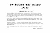 When to Say No - Amazon Web Services€¦ · say no, even if you said yes the last time. Any time you feel scared or uncomfortable, tell someone! Any time you feel confused or embarrassed,