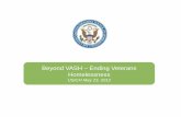 Beyond VASH – Ending Veterans Homelessness€¦ · hundreds of thousands Veterans and their family members since its inception in 1988. – In calendar year 2011, there were approximately