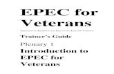 EPEC for Veterans · EPEC for Veterans, 2011 Plenary 1: Introduction to EPEC for Veterans Page P1-1 Abstract Slide 1 E P E C for V E T E R A N S Plenary 1 Introduction to EPEC for