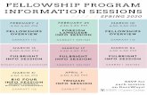 FELLOW SHIP PROGRAM INFORM ATION SESSIONS...FELLOW SHIP PROGRAM INFORM ATION SESSIONS / / / / / / SPRING 2020 RSVP for each session on DoreW ays! FEBRUARY 4 4:30-5:30 PM FELLOW SHIPS