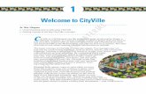 Welcome to CityVille · 1 Welcome to CityVille In This Chapter Understanding why people play CityVille Getting a grasp of the key CityVille concepts C ityVille is a Web-based city