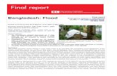 Bangladesh: Flood Emergency appeal n° MDRBD002 …Bangladesh: Flood Final report Emergency appeal n MDRBD002 GLIDE n FF-2007-000080-BGD 29 May 2009 Period covered by this Final Report: