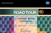 Jackson State University - NASA · Jackson State University, founded in 1877, is a historically black, “ high research activity” university located in Jackson, the capital of