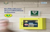 Defibrillator Accreditation Scheme - NEWS€¦ · A defibrillator is a machine used to give an electric shock to restart a patient's heart when they are in cardiac arrest. If there