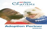 Adoption Partner - PetSmart Charities3 For an adoption to qualify as a PetSmart in-store adoption the pet and pet parent must be in the building together at some point during the process.