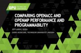 COMPARING OPENACC AND OPENMP PERFORMANCE AND …€¦ · jeff larkin, nvidia guido juckeland, technische universitÄt dresden comparing openacc and openmp performance and programmability