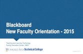 Blackboard New Faculty Orientation - 2015edtechnews.matc.edu/bb_support/bb_9.1_tutorials/...Blackboard New Faculty Orientation - 2015 Author: Hamilton, Megan L Created Date: 6/3/2015