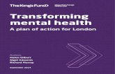 Transforming mental health - King's Fund · social and economic impacts of mental illness cost the capital an estimated £26 billion (Greater London Authority 2014). Tackling the