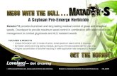 A Soybean Pre-Emerge Herbicide · 2018-03-27 · A Soybean Pre-Emerge Herbicide © 2016 Loveland Products Inc. Always read and follow label directions. Matador is a registered trademark
