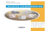 MARINE COMPRESSORS - Carrier · 2015-11-11 · CARRIER presents Marine compression TECHNOLOGY that’s OCEANS apart. No other manufacturer of compressors for marine air conditioning
