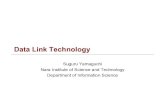 Data Link Technology - NAISTData link Layer Network Layer CCITT X.25 (HDLC/LAPB) Media Access Control Sublayer 8802/2 LLC 8802/3 CSMA/CD 8802/5 Token Ring 8802/4 Token Bus Logical