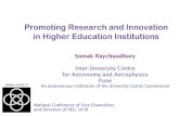 Promoting Research and Innovation in Higher Education ......Promoting Research and Innovation in Higher Education Institutions Somak Raychaudhury Inter-University Centre for Astronomy