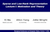 Yi Ma Allen Yang John Wright - EECS at UC BerkeleySparse and Low-Rank Representation Lecture I: Motivation and Theory European Conference on Computer Vision, October 7, 2012 Yi Ma