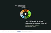 City of Toronto Parks & Trails Wayfinding Strategy …...observed across case study areas: naming, connections to/from city, access and navigation, clutter and poor maintenance •