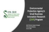 Environmental Protection Agency’s Small Business ......2019/06/06  · Environmental Protection Agency’s Small Business Innovation Research (SBIR) Program April Richards, Program