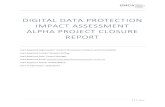 DIGITAL DATA PROTECTION IMPACT ASSESSMENT ALPHA PROJECT … · ALPHA PROJECT CLOSURE REPORT Lead Applicant Organisation: Greater Manchester Combine Authority (GMCA) Lead Applicant