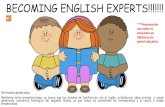 BECOMING ENGLISH EXPERTS!!!!!!! · primero-ingles-alphabet-intro-PPT Created Date: 6/30/2020 7:22:32 PM ...