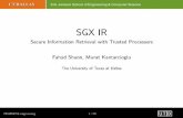 SGX IR - Secure Information Retrieval with Trusted Processors · Secure Information Retrieval with Trusted Processors Fahad Shaon, Murat Kantarcioglu ... Challenge: Access Pattern