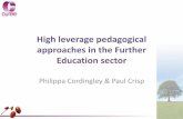 High leverage pedagogical approaches in the Further ... Pedagogy.pdf · and learning strategies known to be powerful in supporting positive learner outcomes: are widely recognised