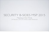 SECURITY B-SIDES MSP 2015 · Security B-Sides MSP held a Hacker Showcase including Offense and Defense, and CryptoParty education 11. WE’VE SEEN WHAT IS POSSIBLE We’re doubling