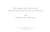 Strange Attractors: Creating Patterns in Chaos by Julien C ...sites.music.columbia.edu/cmc/courses/g6611/spring2005/week1/sabook.pdf1.3 The Butterfly Effect 1.4 The Computer Artist