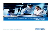 ERIKS nv - MTC · 2015-08-07 · 3 ERIKS MTC: Material Technology Centre Passion for technology ERIKS MTC Through ERIKS MTC we can assure that customers requirements are met with: