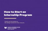 How to Start an Internship Program€¦ · intern’s academic/career goals – Should involve frequent feedback on performance. Distinction (cont.) > Internships are often project-based